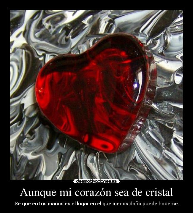 Aunque mi corazón sea de cristal - 