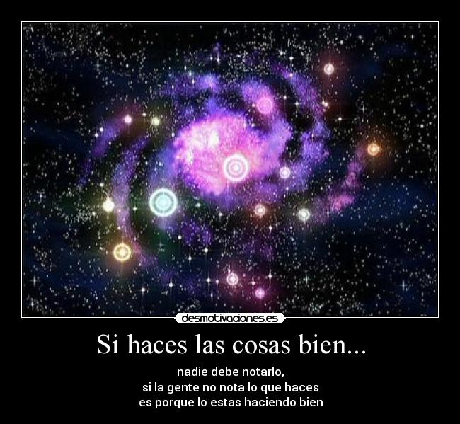 Si haces las cosas bien... | Desmotivaciones