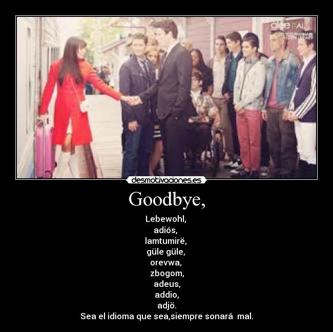 Goodbye, -