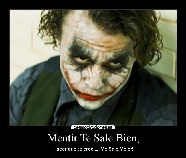 Mentir Te Sale Bien, -