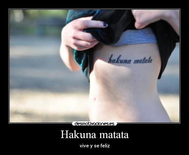 Hakuna matata -