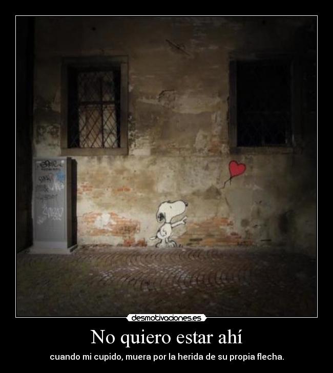 No quiero estar ahí - 