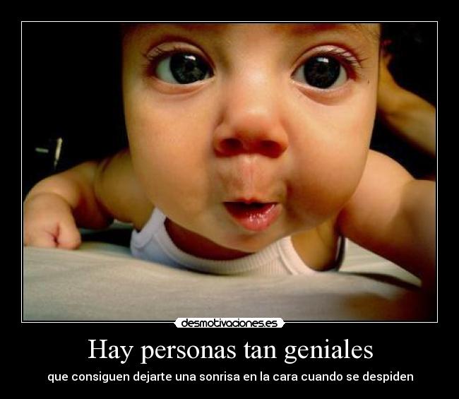 Hay personas tan geniales - 