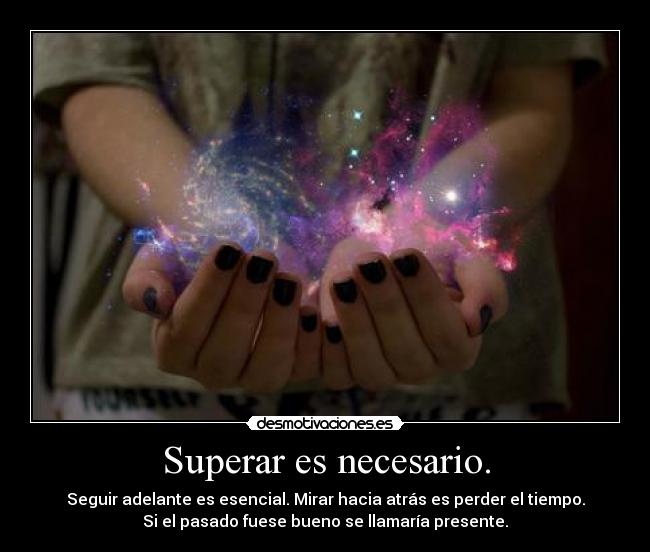 Superar es necesario. - 