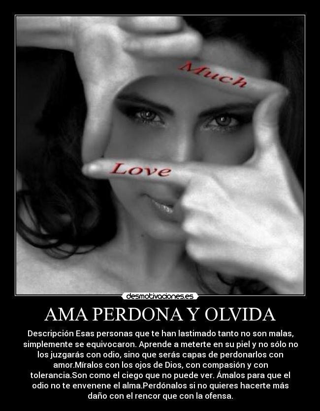 AMA PERDONA Y OLVIDA - 