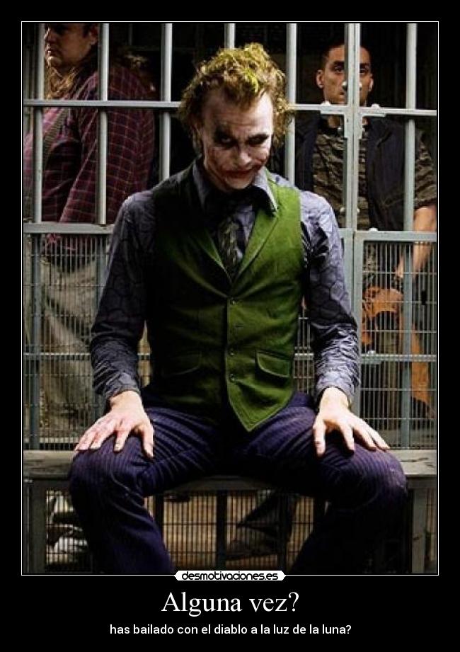 Alguna vez? - has bailado con el diablo a la luz de la luna?