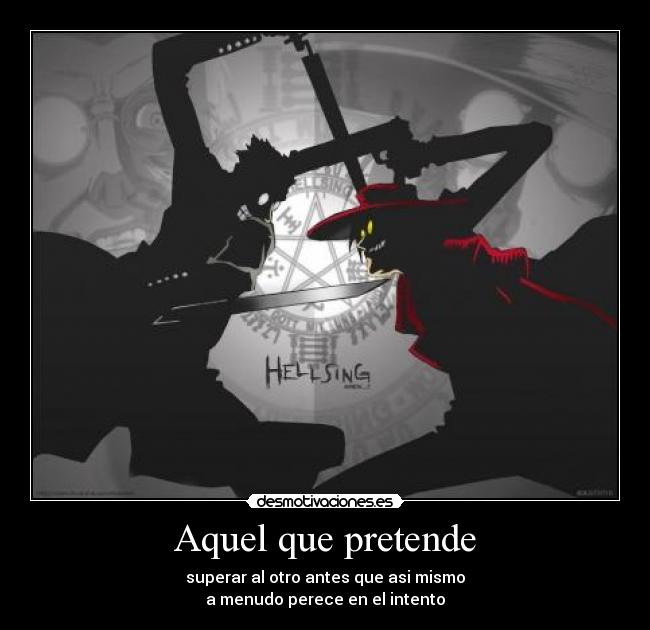 Aquel que pretende -