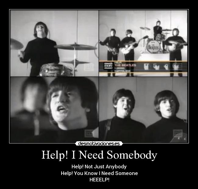 Help! I Need Somebody - 