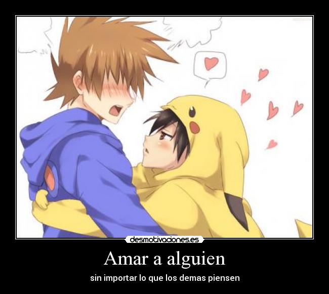 Amar a alguien - sin importar lo que los demas piensen