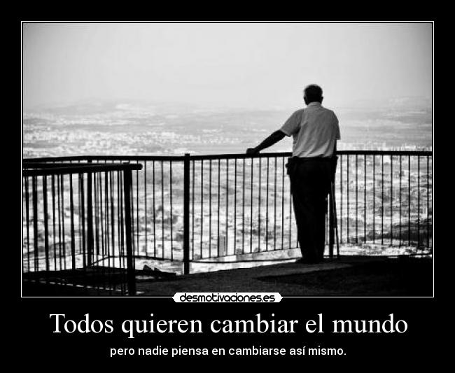 Todos quieren cambiar el mundo -