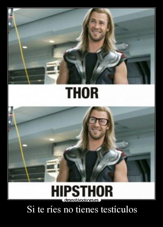 Si te ríes no tienes testículos -