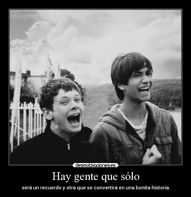 Hay gente que sólo -