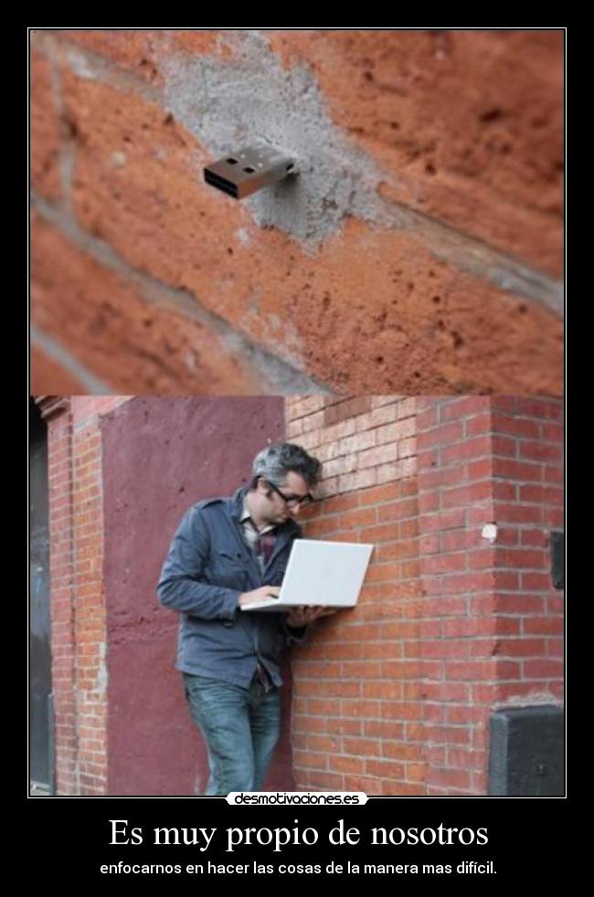 Es muy propio de nosotros -