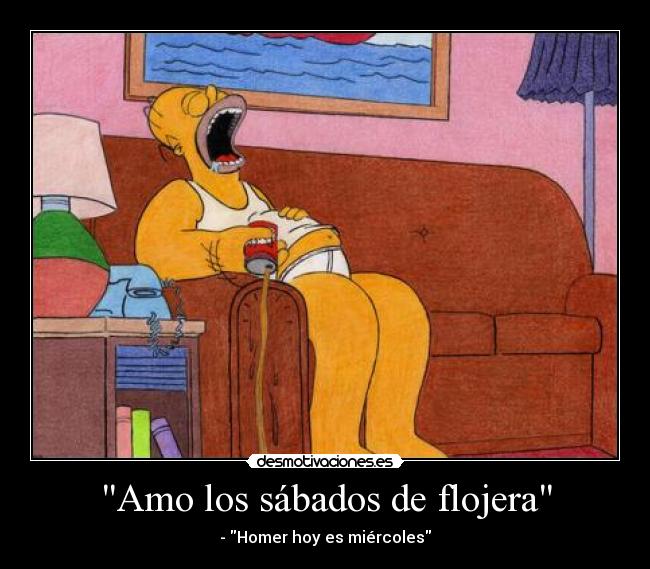 Amo los sábados de flojera - - Homer hoy es miércoles