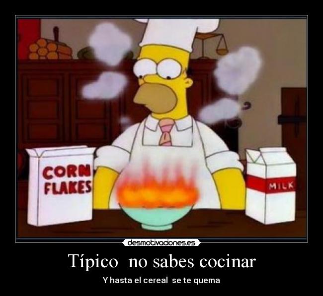 Típico  no sabes cocinar - 