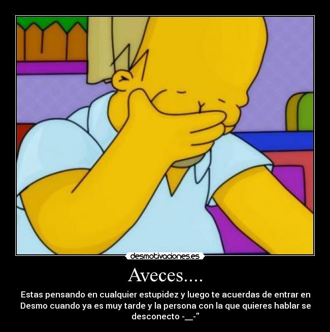 Aveces.... -