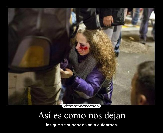 Así es como nos dejan - los que se suponen van a cuidarnos.