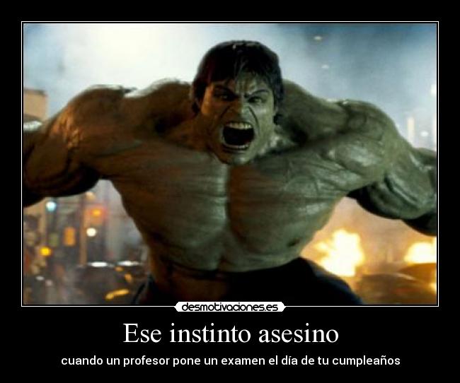 Ese instinto asesino - cuando un profesor pone un examen el día de tu cumpleaños