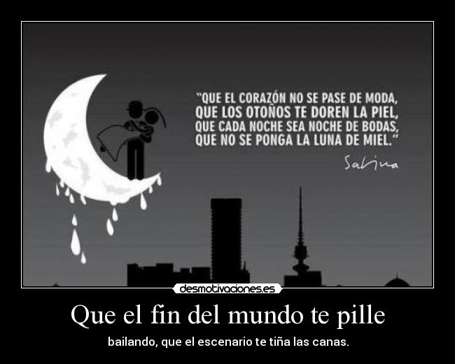 Que el fin del mundo te pille -