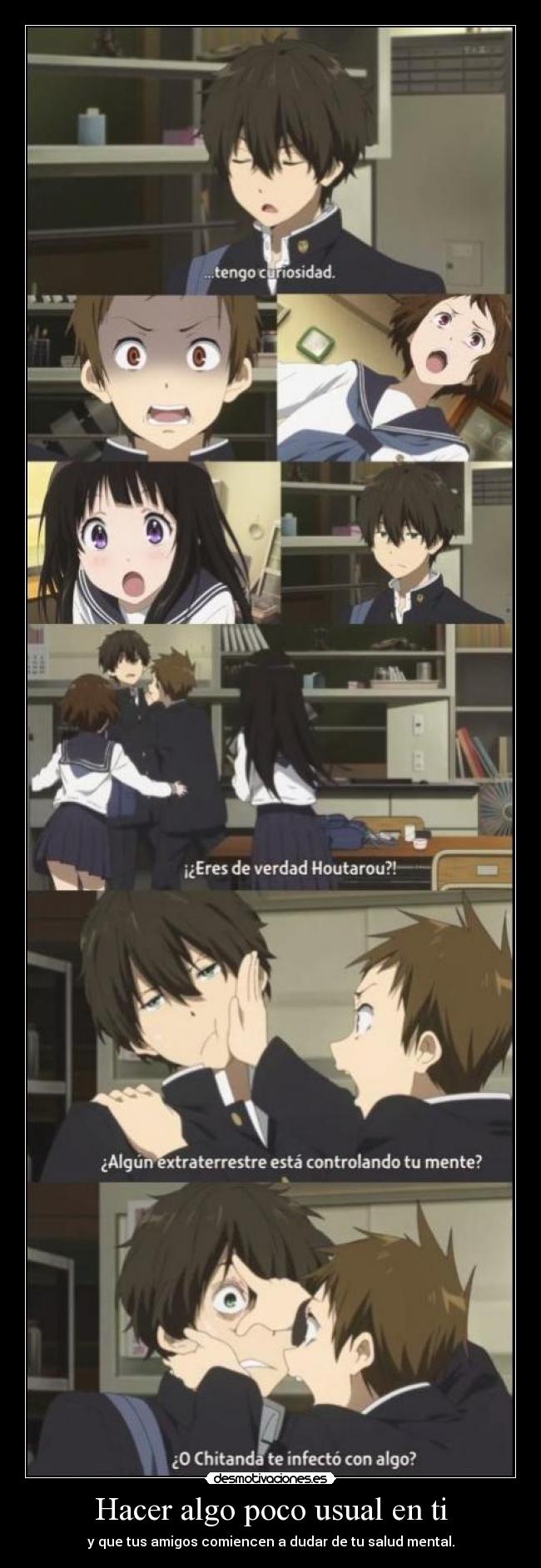 Hacer algo poco usual en ti -