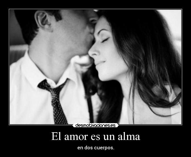 El amor es un alma -