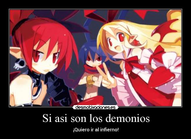 Si asi son los demonios - ¡Quiero ir al infierno!