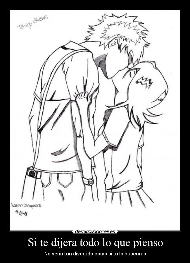 Si te dijera todo lo que pienso - No seria tan divertido como si tu lo buscaras