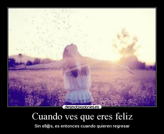 Cuando ves que eres feliz - 