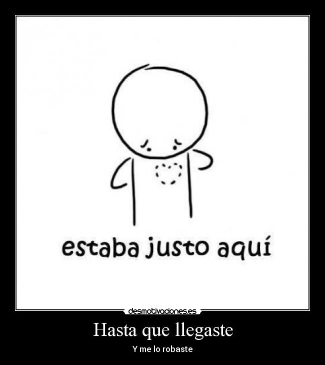 Hasta que llegaste - 