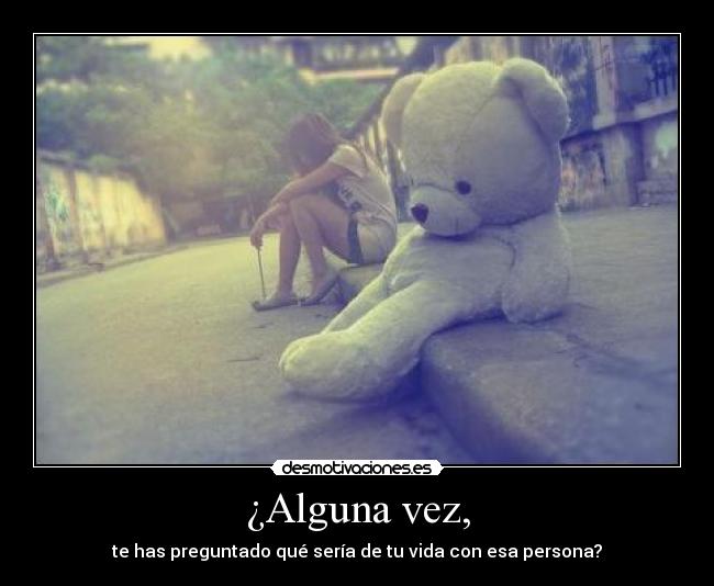 ¿Alguna vez, - 