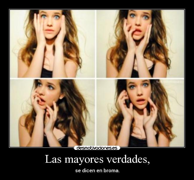 Las mayores verdades, -