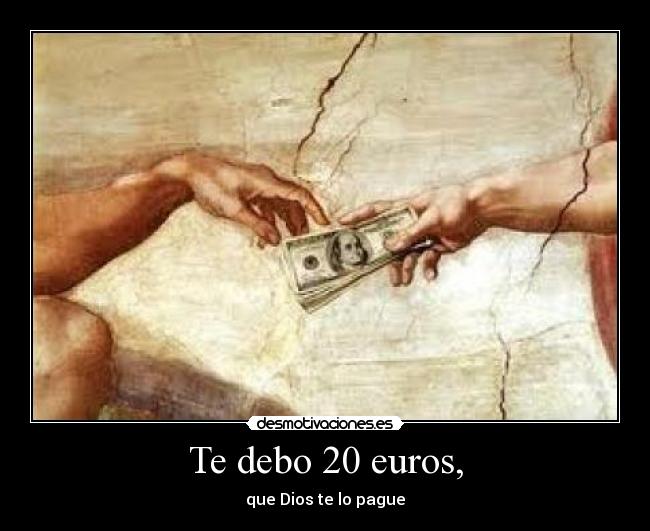 Te debo 20 euros, - 