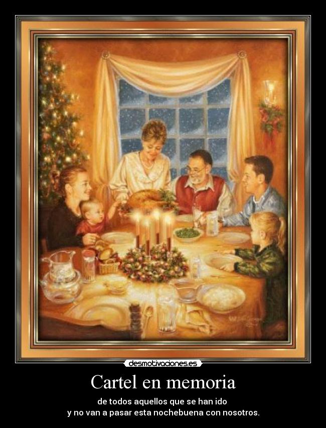 Cartel en memoria - de todos aquellos que se han ido
y no van a pasar esta nochebuena con nosotros.