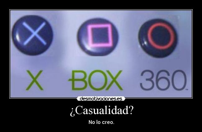 ¿Casualidad? - No lo creo.