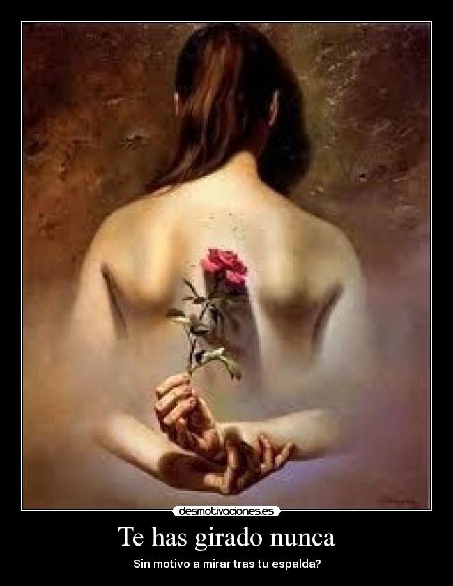 Te has girado nunca - Sin motivo a mirar tras tu espalda?