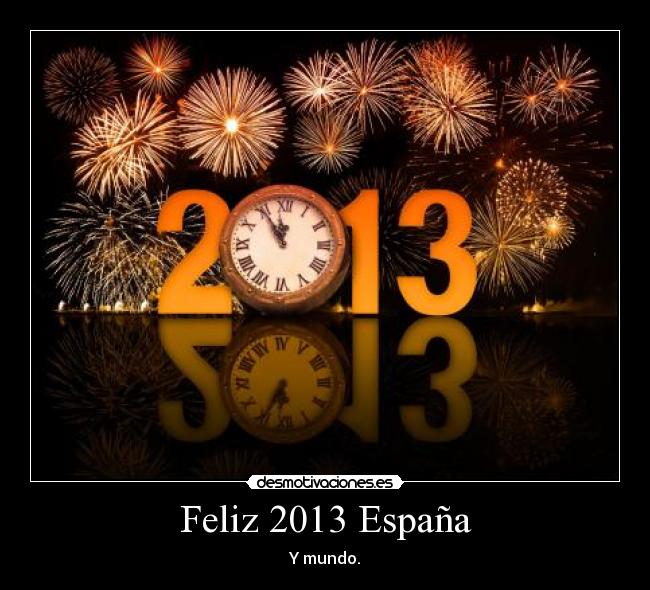 Feliz 2013 España - Y mundo.