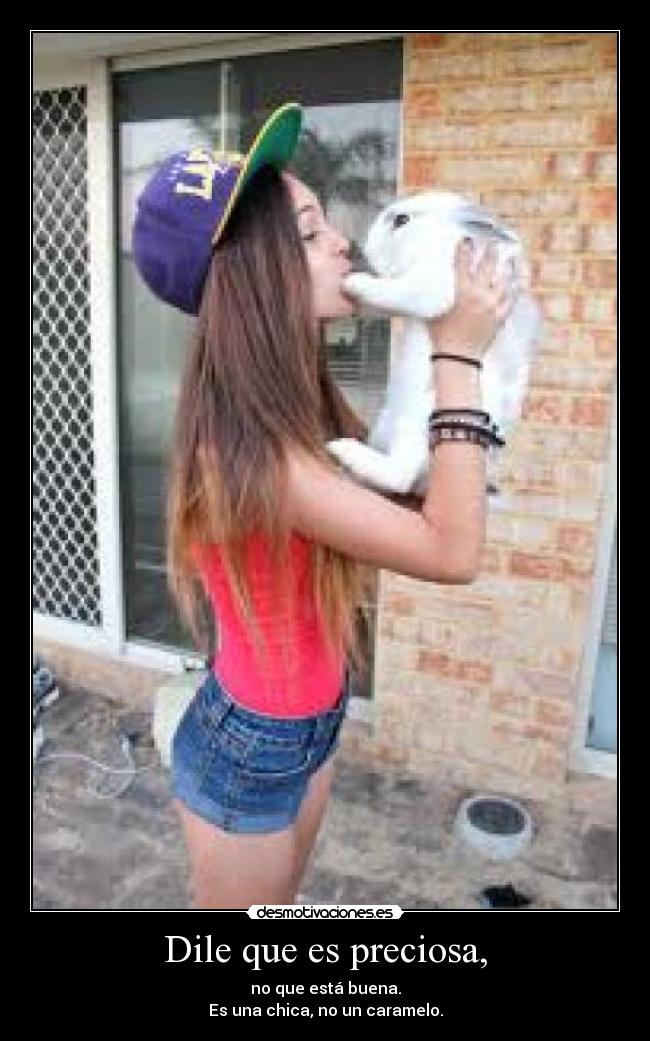 Dile que es preciosa, - 