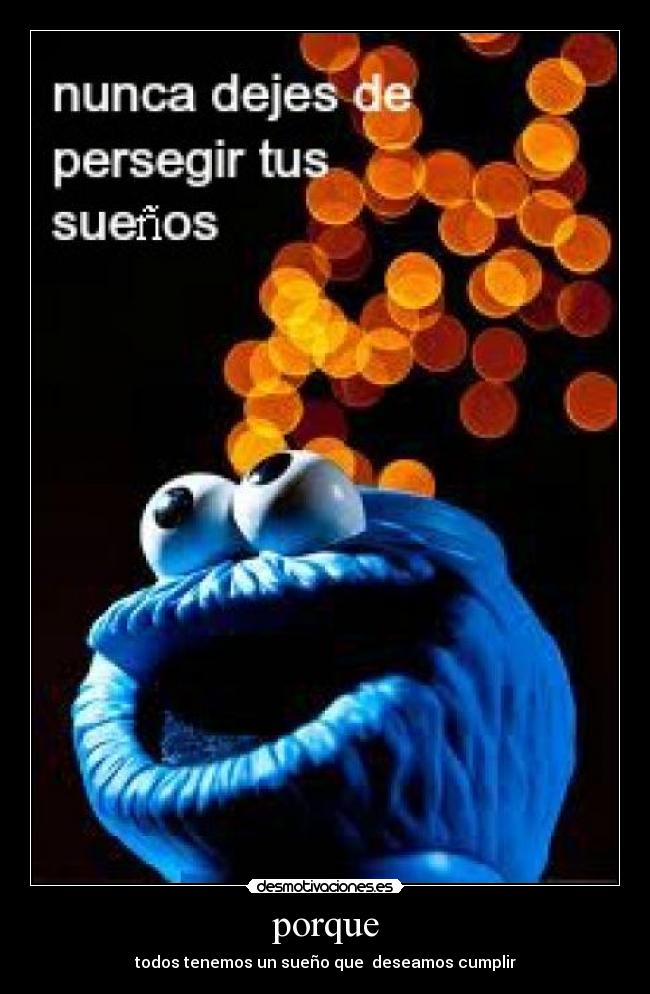 porque - todos tenemos un sueño que deseamos cumplir