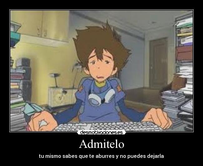 carteles aburrimiento otaku anime manga digimon tai taikamiya computadora ordenador desmotivaciones
