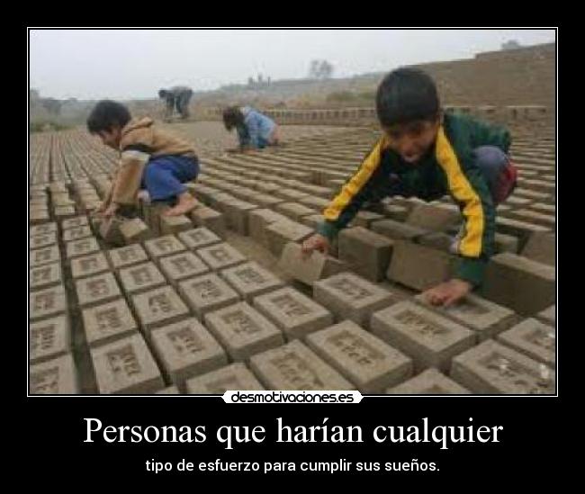 Personas que harían cualquier -