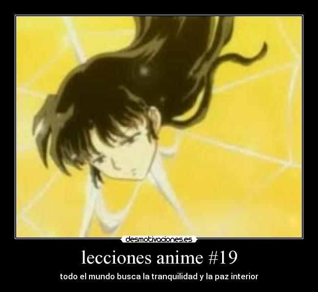lecciones anime #19 - todo el mundo busca la tranquilidad y la paz interior