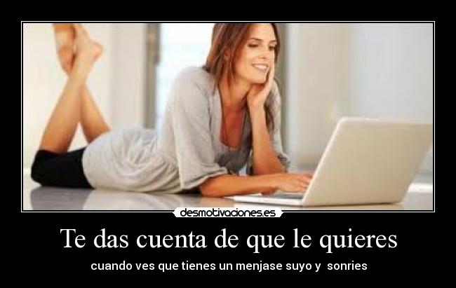 Te das cuenta de que le quieres -