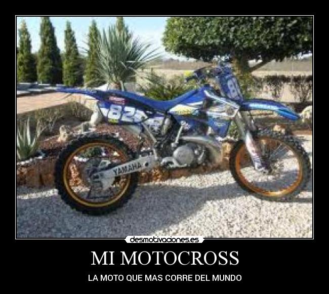MI MOTOCROSS - LA MOTO QUE MAS CORRE DEL MUNDO