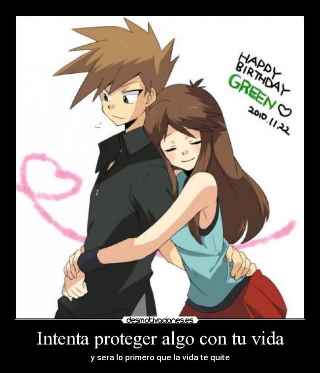 Intenta proteger algo con tu vida -