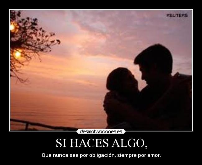 SI HACES ALGO, -