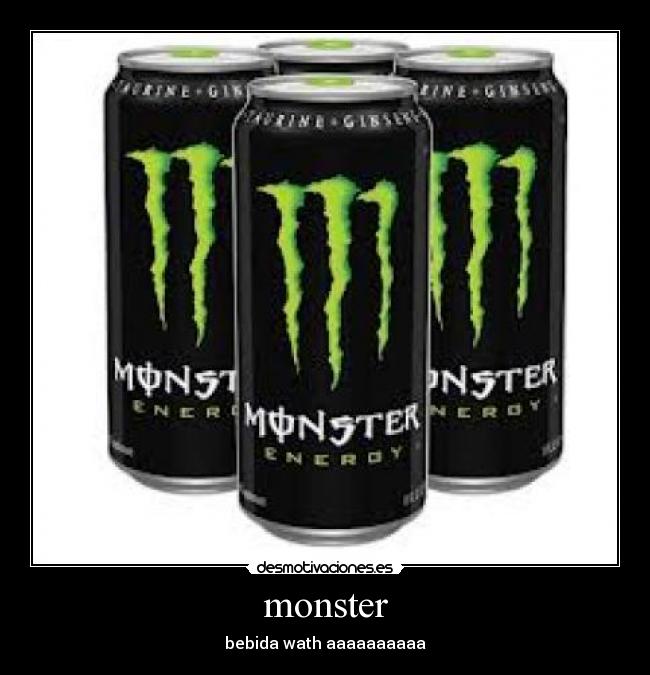 monster - bebida wath aaaaaaaaaa
