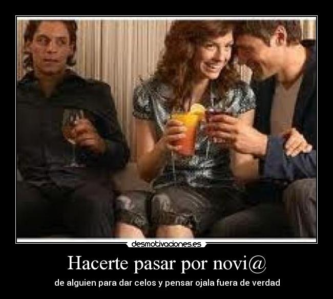 Hacerte pasar por novi@ - 