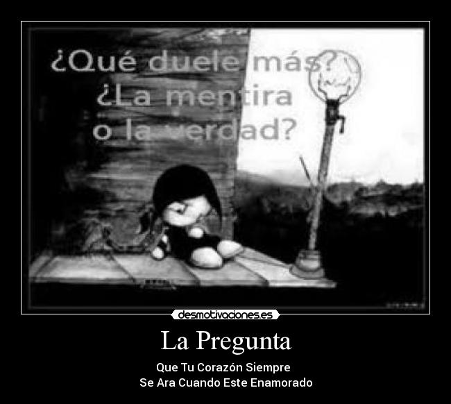 La Pregunta - Que Tu Corazón Siempre
Se Ara Cuando Este Enamorado