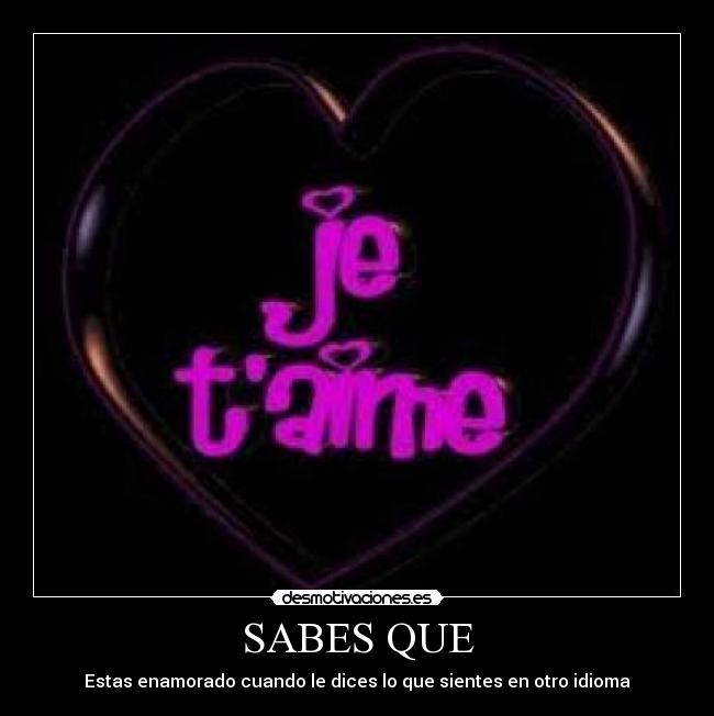 SABES QUE - Estas enamorado cuando le dices lo que sientes en otro idioma