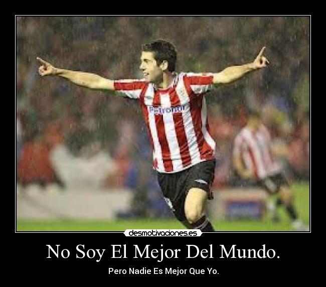 No Soy El Mejor Del Mundo. - 
